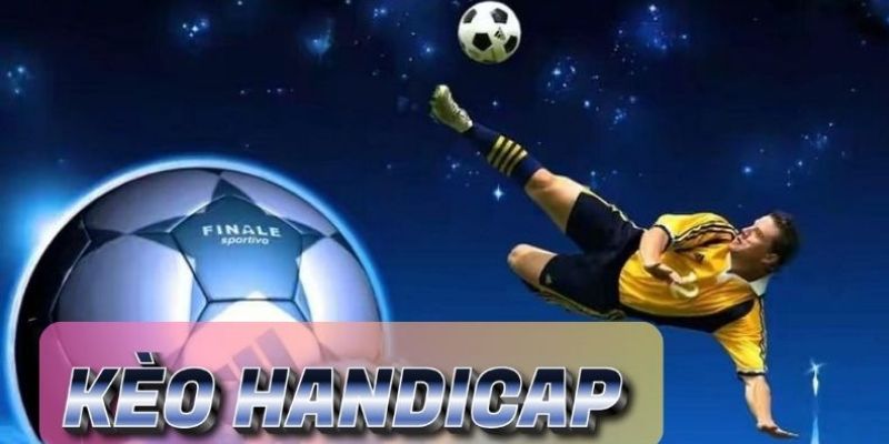 Lưu ý khi bắt kèo Handicap