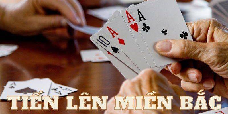 Tiến Lên Miền Bắc 123B Và Chiến Thuật Giúp Bạn Thắng Liên Tục 1 tien len mien bac